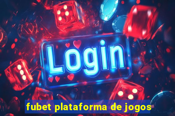 fubet plataforma de jogos